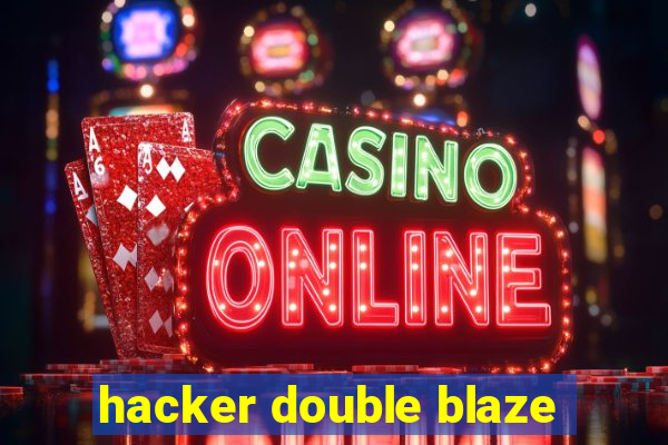 hacker double blaze